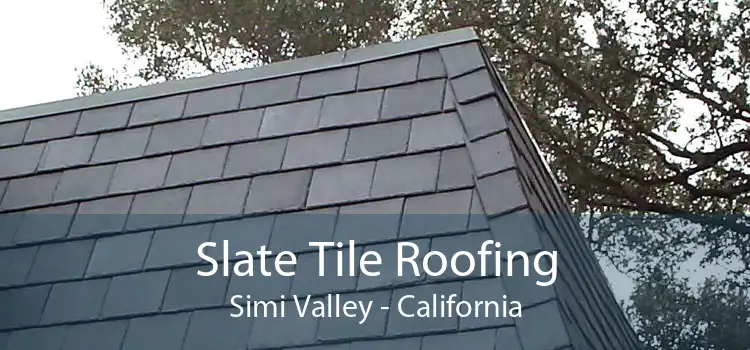 Slate Tile Roofing Simi Valley - California