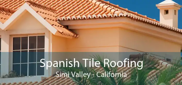 Spanish Tile Roofing Simi Valley - California